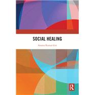 Social Healing by Ananta Kumar Giri, 9781003395409