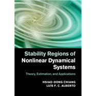 Stability Regions of Nonlinear Dynamical Systems by Chiang, Hsiao-dong; Alberto, Lus F. C., 9781107035409