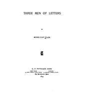 Three Men of Letters by Tyler, Moses Coit, 9781523215409