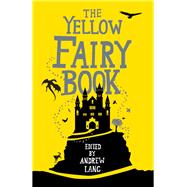 The Yellow Fairy Book by Lang, Andrew, 9781843915409