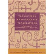 Transitions Environments Translations: Feminisms in International Politics by Scott,Joan W.;Scott,Joan W., 9780415915410
