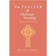 The Psalter for Christian Worship by Morgan, Michael, 9780664265410