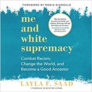 Me and White Supremacy by Saad, Layla F., 9781094135410