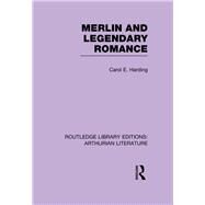 Merlin and Legendary Romance by Harding; Carol, 9781138785410