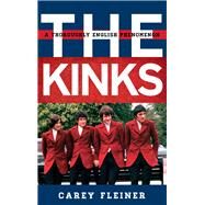 The Kinks A Thoroughly English Phenomenon by Fleiner, Carey, 9781442235410