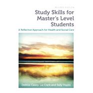 Study Skills for Master's Level Students by Casey, Debbie; Clark, Liz; Hayes, Sally, 9781908625410