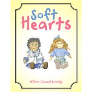 Soft Hearts by William Edward Serridge, 9798823085410