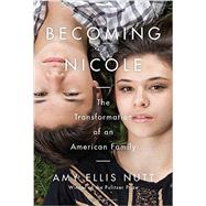 Becoming Nicole by Nutt, Amy Ellis, 9780812995411