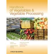 Handbook of Vegetables and Vegetable Processing by Sinha, Nirmal K.; Hui, Y. H.; Evranuz, E. Özgül; Siddiq, Muhammad; Ahmed, Jasim, 9780813815411