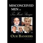 Misconceived Men of Tres Haute Banque by Schemmann, Michael, 9781449945411