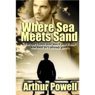 Where Sea Meet Sand by Powell, Arthur; Nina, 9781502545411