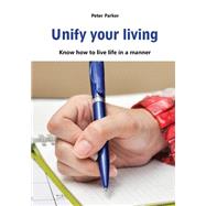 Unify Your Living by Parker, Peter, 9781505995411