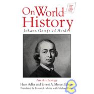 Johann Gottfried Herder on World History: An Anthology: An Anthology by Palma,Michael, 9781563245411