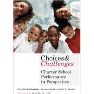 Choices and Challenges by Wohlstetter, Priscilla; Smith, Joanna; Farrell, Caitlin C., 9781612505411