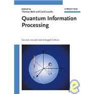 Quantum Information Processing by Beth, Thomas; Leuchs, Gerd, 9783527405411