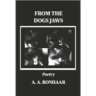 From the Dogs Jaws by Ronhaar, A. A., 9798350995411