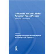 Contadora and the Central American Peace Process by Bagley, Bruce Michael, 9780367005412