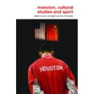 Marxism, Cultural Studies and Sport by Carrington; Ben, 9780415375412