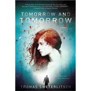 Tomorrow and Tomorrow by Sweterlitsch, Thomas, 9780425275412