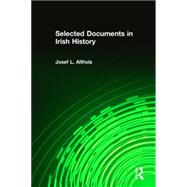 Selected Documents in Irish History by Altholz,Josef L., 9780765605412