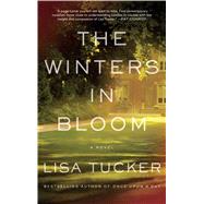 The Winters in Bloom A Novel by Tucker, Lisa, 9781416575412