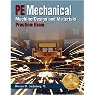Pe Mechanical Machine Design and Materials Practice Exam by Lindeburg, Michael R., 9781591265412
