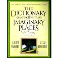 The Dictionary of Imaginary Places by Manguel, Alberto; Guadalupi, Gianni, 9780151005413