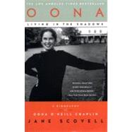 Oona Living in the Shadows A Biography of Oona O'Neill Chaplin by Scovell, Jane, 9780446675413