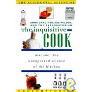 The Inquisitive Cook by Gardiner, Anne; Wilson, Sue; Exploratorium (Organization), 9780805045413