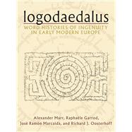 Logodaedalus by Marr, Alexander; Garrod, Raphaele; Marcaida, Jose Ramon; Oosterhoff, Richard J., 9780822945413