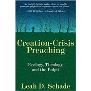 Creation-Crisis Preaching by Schade, Leah D., 9780827205413
