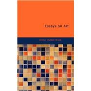 Essays on Art by Clutton-Brock, Arthur, 9781434695413
