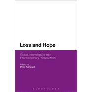 Loss and Hope Global, Interreligious and Interdisciplinary Perspectives by Admirand, Peter, 9781472525413