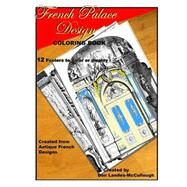 French Palace Design Coloring Book by Landes-mccullough, Donald, 9781523865413