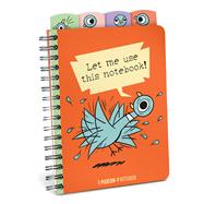Let Me Use This Notebook! (The Pigeon) by Unknown, 9781683495413