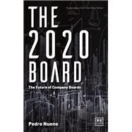 The 2020 Board The future of company boards by Nueno, Pedro, 9781912555413