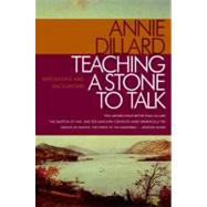 Teaching a Stone to Talk by Dillard, Annie, 9780060915414