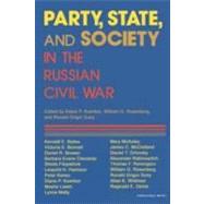 Party, State, and Society in the Russian Civil War by Koenker, Diane P.; Rosenberg, William G.; Suny, Ronald Grigor, 9780253205414