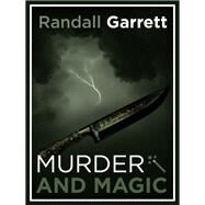 Murder And Magic by Garrett, Randall, 9780441545414
