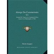 Abrege du Commentaire V1 : General de Toutes les Coutumes et des Autres Loix Municipales (1764) by Jacquet, Pierre, 9781104605414