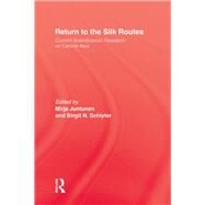 Return To The Silk Routes by Juntunen, 9781138985414