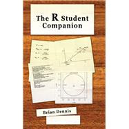 The R Student Companion by Brian Dennis, 9781439875414