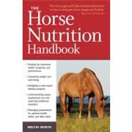 The Horse Nutrition Handbook by Worth Ph.D., Melyni, 9781603425414