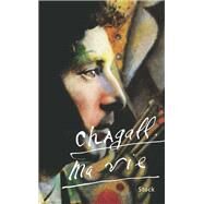 Ma vie by Marc Chagall, 9782234055414