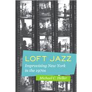 Loft Jazz by Heller, Michael C., 9780520285415
