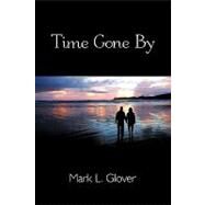 Time Gone by by Glover, Mark L., 9780595535415