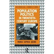 Population Politics in Twentieth Century Europe: Fascist Dictatorships and Liberal Democracies by Quine,Maria-Sophia, 9781138425415