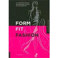 Form, Fit, Fashion All the Details Fashion Designers Need to Know But Can Never Find by Calderin, Jay, 9781592535415