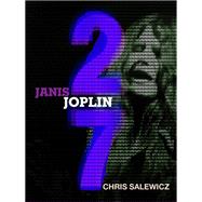 27: Janis Joplin by Chris Salewicz, 9781780875415