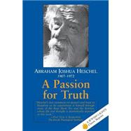 A Passion for Truth by Heschel, Abraham Joshua, 9781879045415